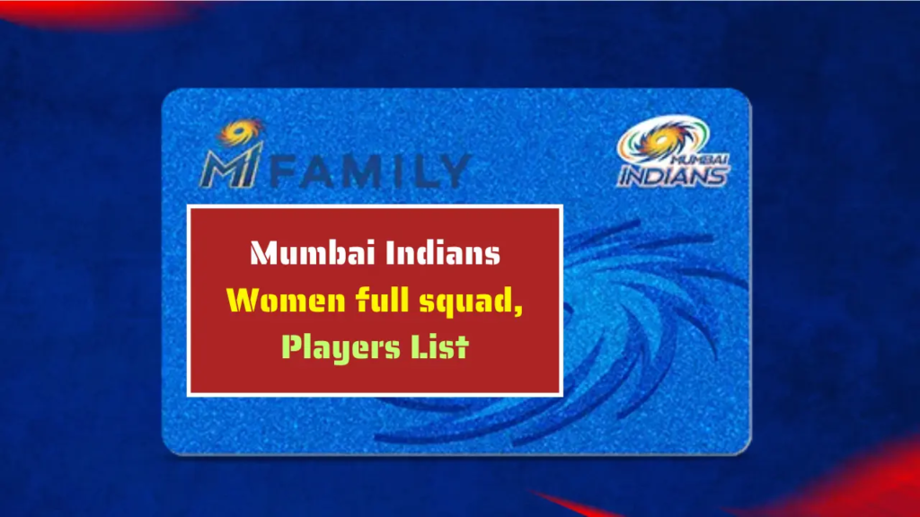 WPL 2025: Mumbai Indians Women full squad, Players List, मुंबई इंडियंस के WPL 2025 में कौन कौन खिलाड़ी हैं